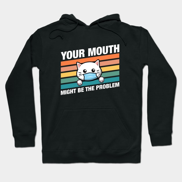 Funny Cat Dentist Your Mouth Might be the Problem Hoodie by pixeptional